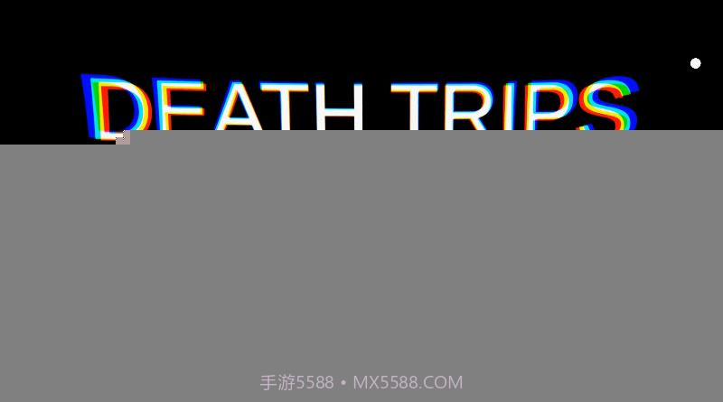DEATH TRIPSAPP截图4 DEATH TRIPSAPP截图4